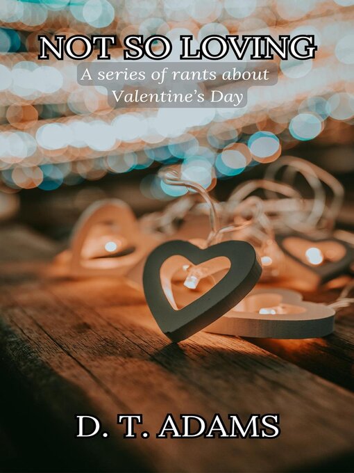Title details for Not So Loving by D. T. Adams - Available